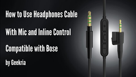 How to Use Headphones Cable With Mic and Inline Control Compatible with Bose by Geekria