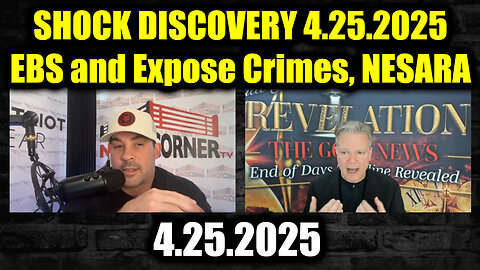 Bo Polny & Nino Rodriguez SHOCK DISCOVERY 4.25.25 - EBS and Expose Crimes, NESARA