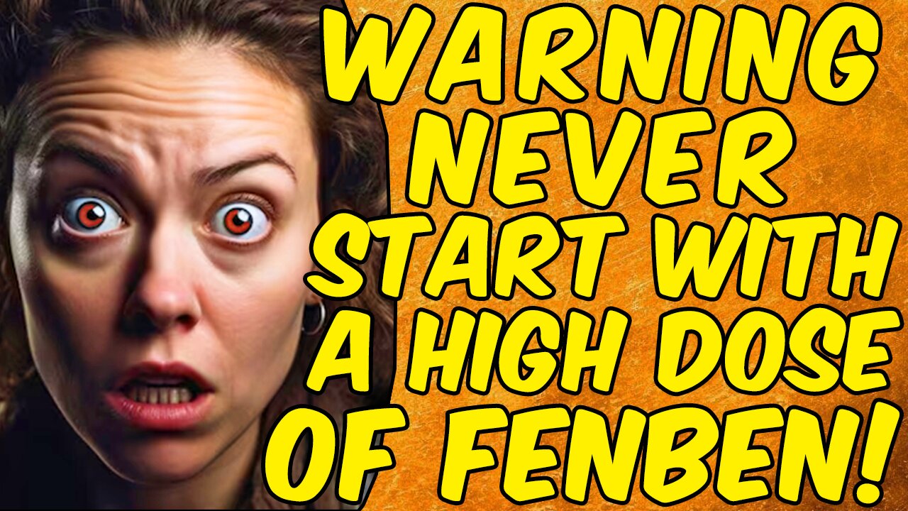WARNING NEVER START WITH A HIGH DOSE OF FENBENDAZOLE!