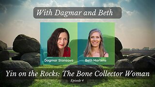 Yin on the Rocks: Episode 4 - The Bone Collector Woman
