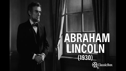🎬 Abraham Lincoln (1930) – A Classic Historical Drama by D. W. Griffith