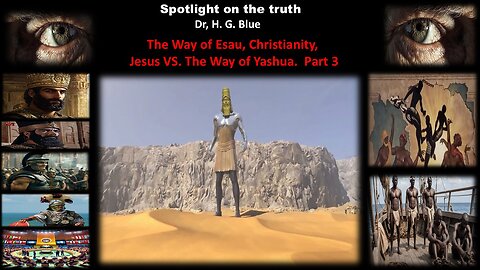 The Way of Esau, Christianity, Jesus VS. The Way of Yeshua. Part 3