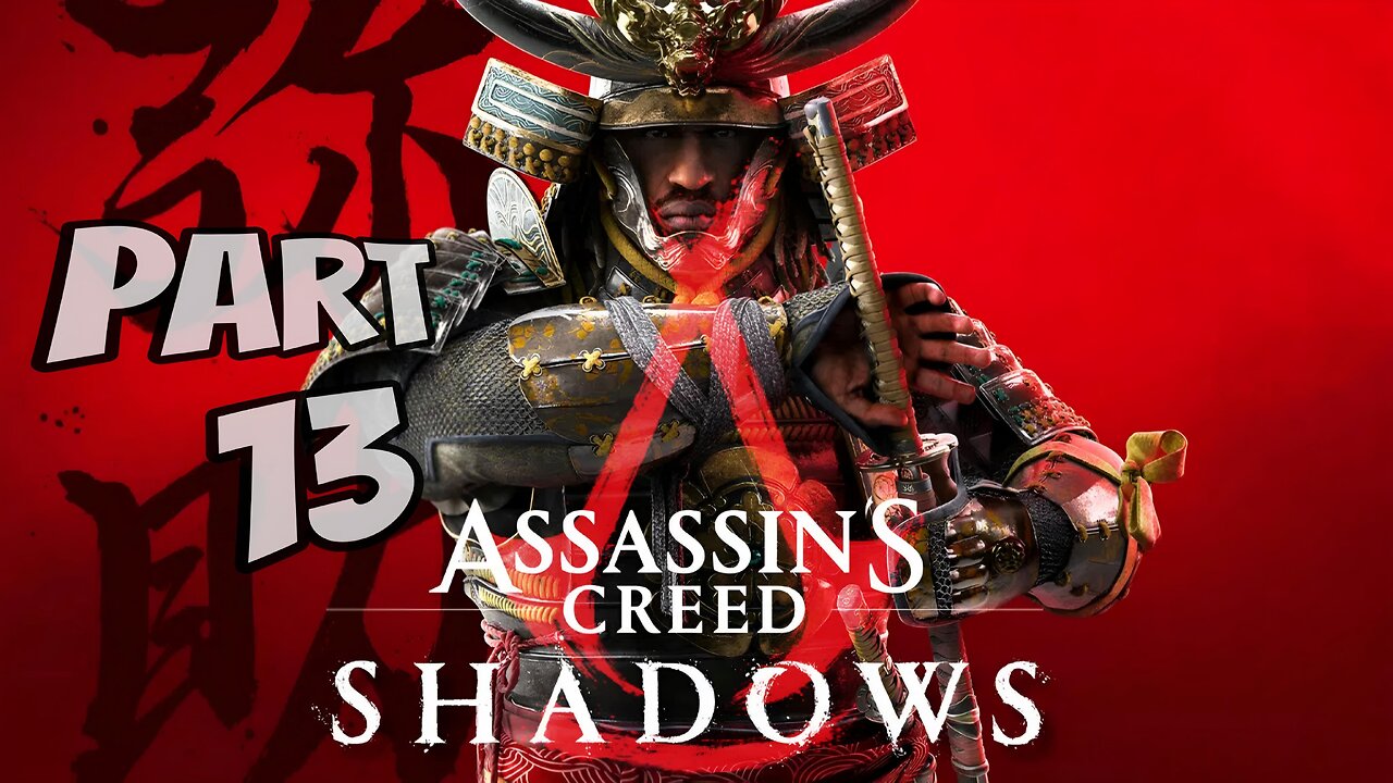 ASSASSIN'S CREED SHADOWS Walkthrough Gameplay Part 13