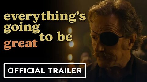 Everything's Going to Be Great - Official Trailer (2025) Bryan Cranston, Allison Janney