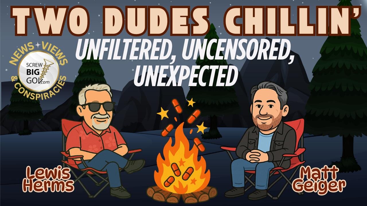 Two Dudes Chillin': Unfiltered, Uncensored, Unexpected