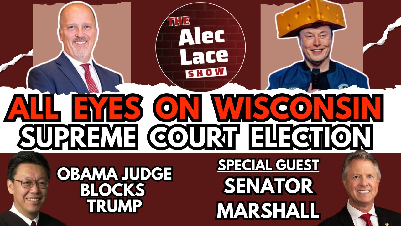 Guest: Senator Roger Marshall | Wisconsin Supreme Court Race | Activist Judges | The Alec Lace Show