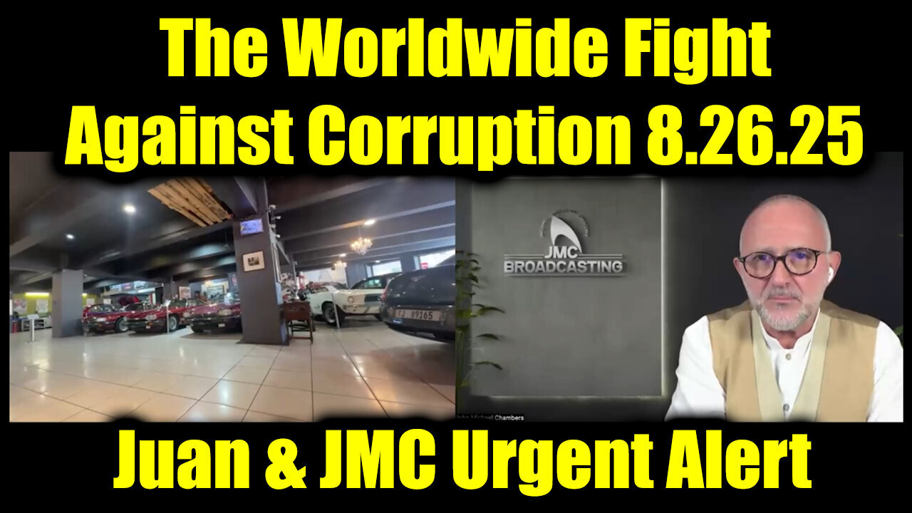 Juan O Savin & JMC Urgent Alert 8.26.25 - The Worldwide Fight Against Corruption