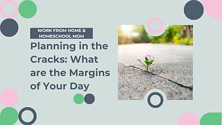 Planning In The Cracks: What Are The Margins In Your Day