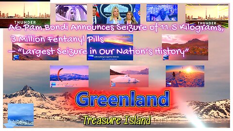 Greenland . AG Pam Bondi multi agency operation . Thunder