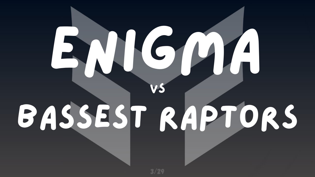 Enigma vs Basset Raptors scrim 3.29 P1