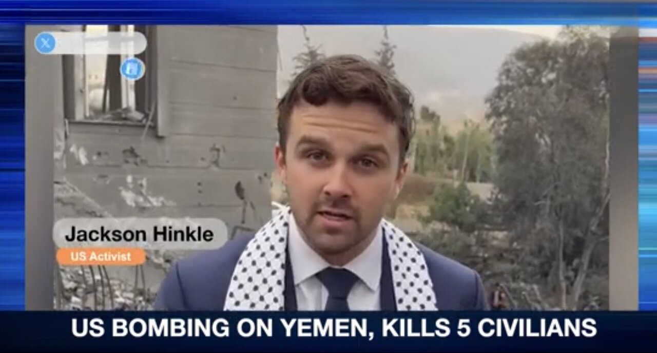 Jackson Hinkle ~ US Bombing On Yemen, Kills 5 Civilians: