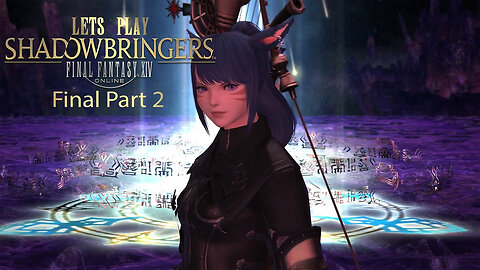 Let's Play Final Fantasy XIV SHADOWBRINGERS Final Part 2