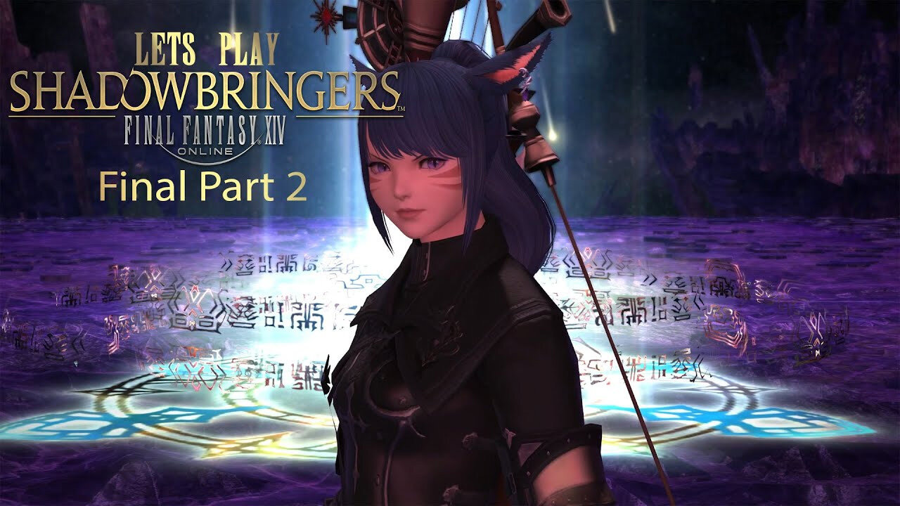 Let's Play Final Fantasy XIV SHADOWBRINGERS Final Part 2