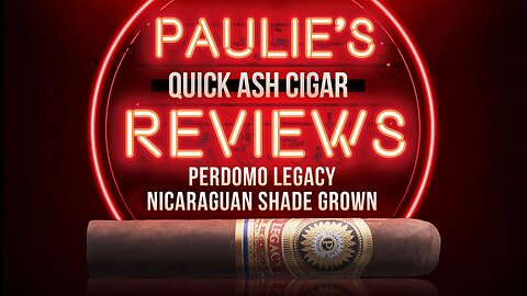 Perdomo Legacy Shade Grown Paulie's Quick Ash Review