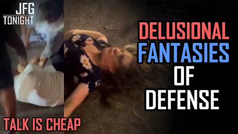 Delusional Fantasies Of Defense | JFGT #1329