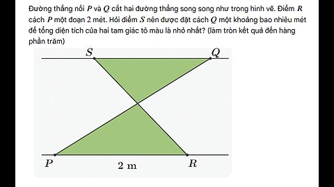 Toán 12: Đường thẳng nối P và Q cắt hai đường thẳng song song như trong hình vẽ. Điểm R cách P