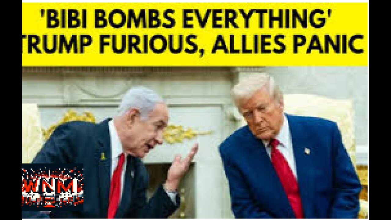 Trump's team concerned about Netanyahu after Syria strikes, say he “acted like a madman.
