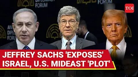 CIA, U.S. Jeffrey Sachs 'UNCOVERS' Jaw-Dropping Israeli-American Plot Against Iran, Arab World