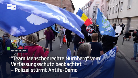 "Team Menschenrechte Nürnberg" vom Verfassungsschutz beobachtet – Polizei stürmt Antifa-Demo