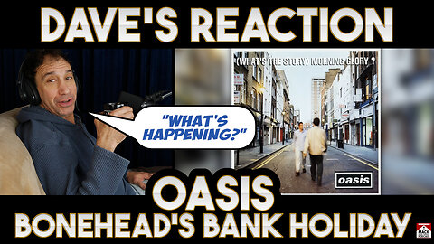 Dave's Reaction: Oasis — Bonehead's Bank Holiday