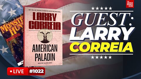 GUEST! Larry Correia, Author “American Paladin” & Much More!