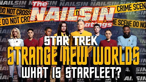 The Nailsin Ratings: What is Starfleet?