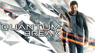 Quantum Break