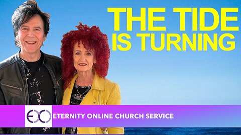 Eternity Online Church Service - "The Tide Is Turning" (2025)