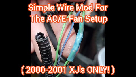 Simple Useful Wiring Mod For The AC/Electric-Fan Setup's (2000/2001 XJ's ONLY!)
