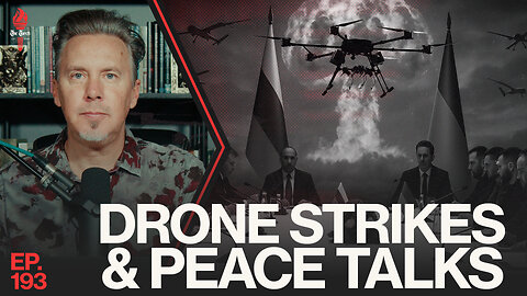 Drone Stikes & Peace Talks | Ep. 193