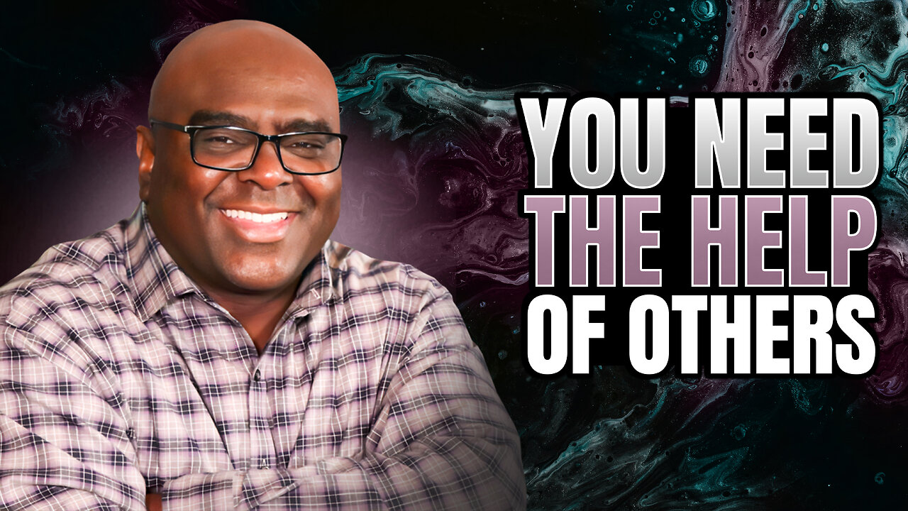 You Need the Help of Others - Morning Prayer