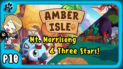 Amber Isle P10 | Mount Morrisong & Three Stars!