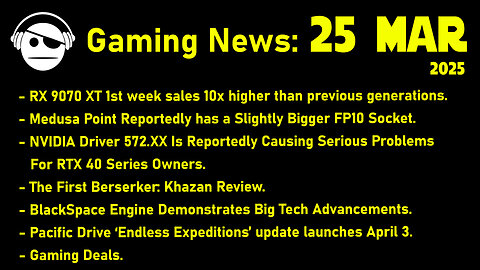 Gaming News | RX 9070 XT | NVidia | The First Berserker | Crimson Desert | Deals | 25 MAR 2025