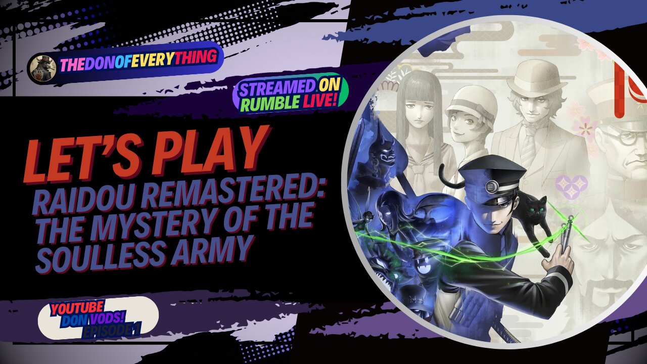 Let's Play RAIDOU Remastered: The Mystery of the Soulless Army - Part 1 | LIVE ON RUMBLE!