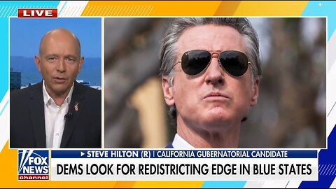 Steve Hilton: Redistricting In California Is Outrageous, Illegal