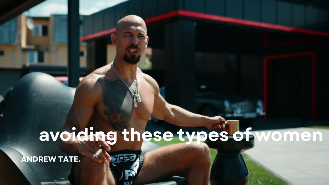 Andrew Tate on avoiding these types of women