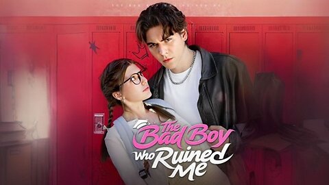 The Bad Boy Who Ruined Me (Full Episodes)