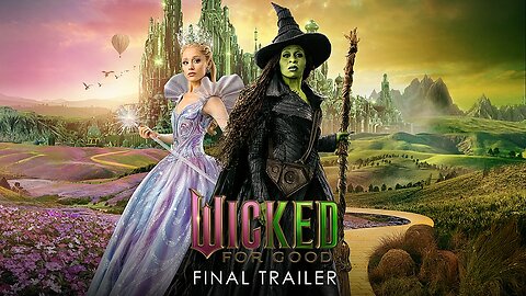 WICKED FOR GOOD Official Trailer 2 (NEW 2025)