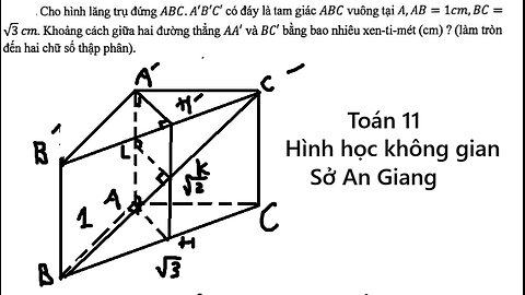 Sở An Giang: Cho hình lăng trụ đứng ABC.A'B'C' có đáy là tam giác ABC vuông tại A