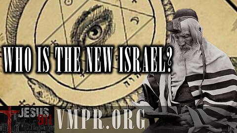 03 Jun 25, Jesus 911: Who is the New Israel?
