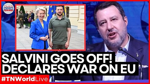LIVE | Salvini Blasts ‘Bureaucratic Nightmare’ of EU, Calls for a Free Italy | Times Now World LIVE