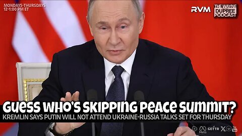 E2088: Is Putin Playing The Long Game With Ukraine, USA? 5/15/25