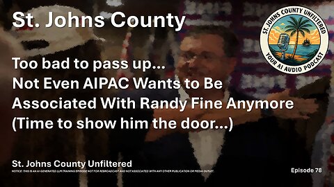 Episode 78 - Too bad to pass up: Not Even AIPAC Wants to Be Associated with Randy Fine Anymore