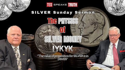 The PHYSICS of SILVER MONEY ~I Y K Y K~ “The value of proposition for SILVER is in DIMES”