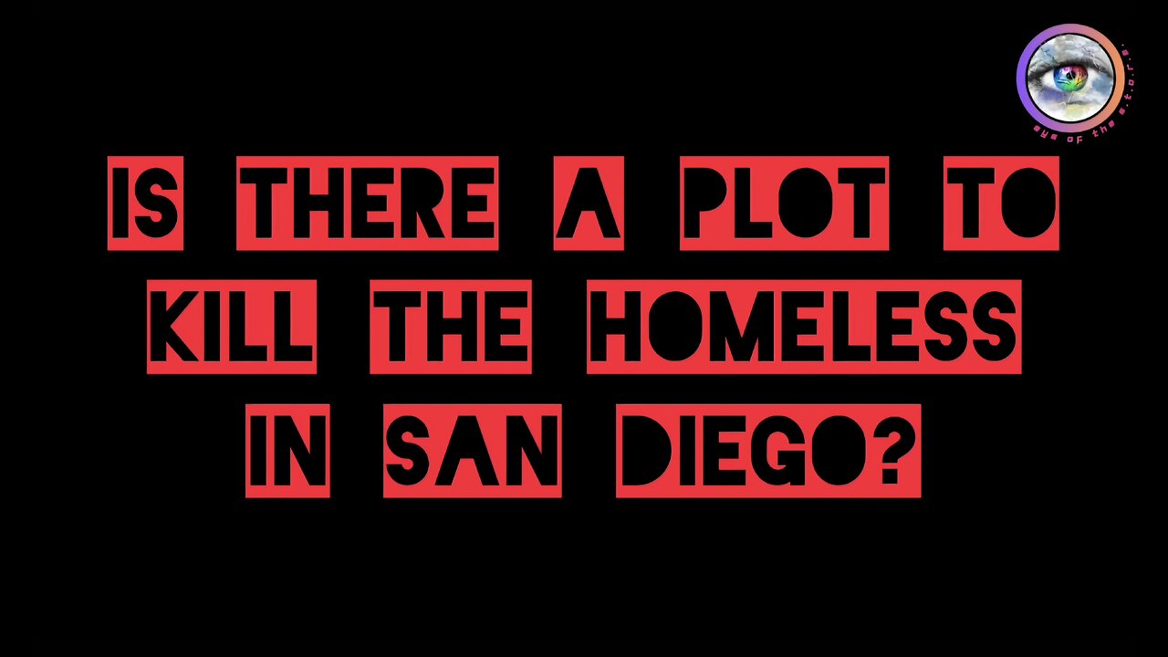 Is there a plot to kill the homless in San Diego?