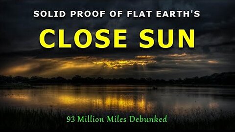 Solid Proof of Flat Earth's Close Sun