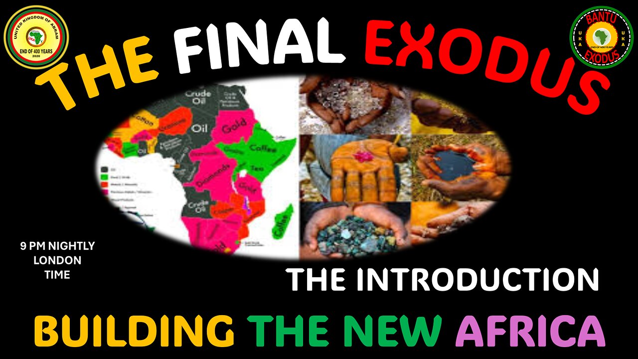 AFRICA IS THE HOLY LAND || THE FINAL EXODUS || BUILDING THE NEW AFRICA || THE INTRODUCTION