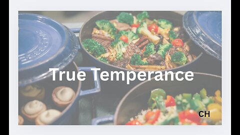 True Temperance: The lessons from the lives in captivity in Babylon.