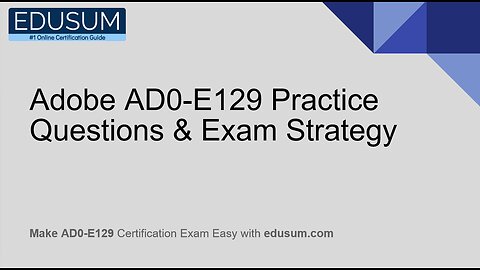 Adobe AD0-E129 Q&A And Exam Info