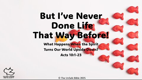Acts 10:1-23 But I've Never Done Life This Way Before!